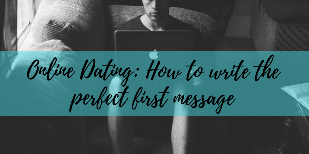 What to write for first message online dating